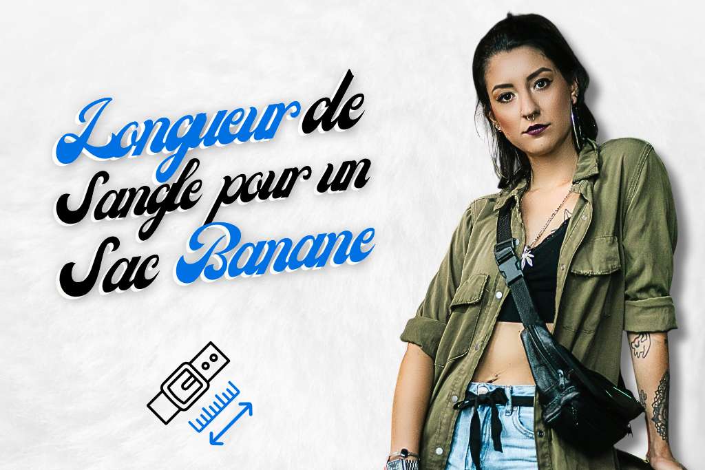 Longueur de sangle pour un sac banane