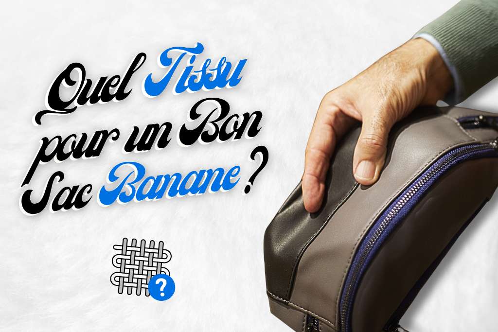 Quel tissu pour un sac banane ?