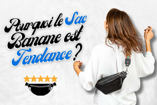 Pourquoi le sac banane est tendance ?